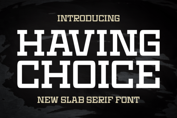 Having Choice: A Refined Slab Serif Typeface